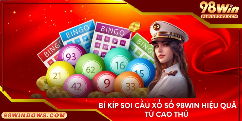 Bí kíp soi cầu xổ số 98Win hiệu quả từ cao thủ 