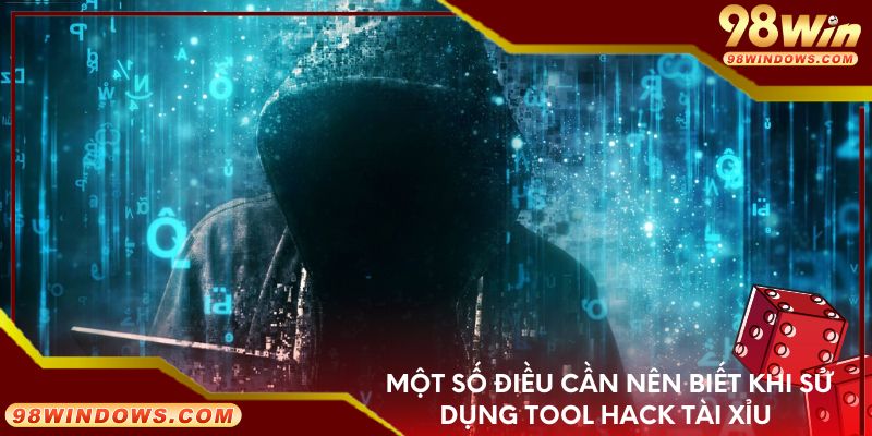 Một số điều cần nên biết khi sử dụng tool hack tài xỉu 