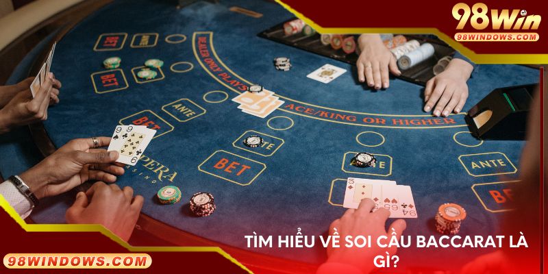 Tìm hiểu về soi cầu Baccarat là gì?